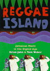 Reggae Island: Jamaican Music in the Digital Age